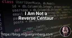 I Am Not a Reverse Centaur